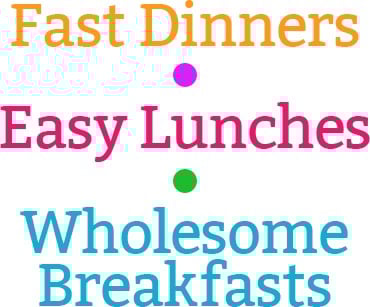 fast dinners easy lunches breakfasts